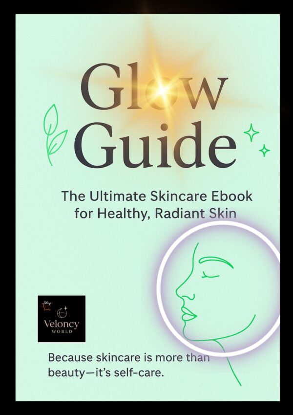 The Ultimate Skincare Ebook for Healthy, Radiant Skin. GLOW GUIDE